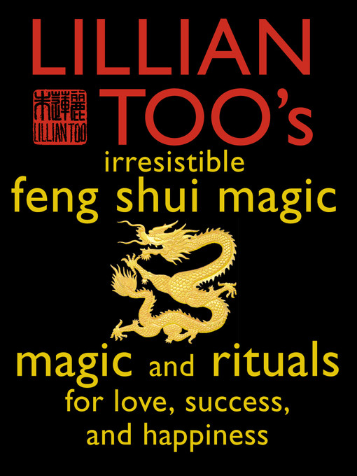 Title details for Lillian Too's Irresistible Feng Shui Magic by Lillian Too - Available
